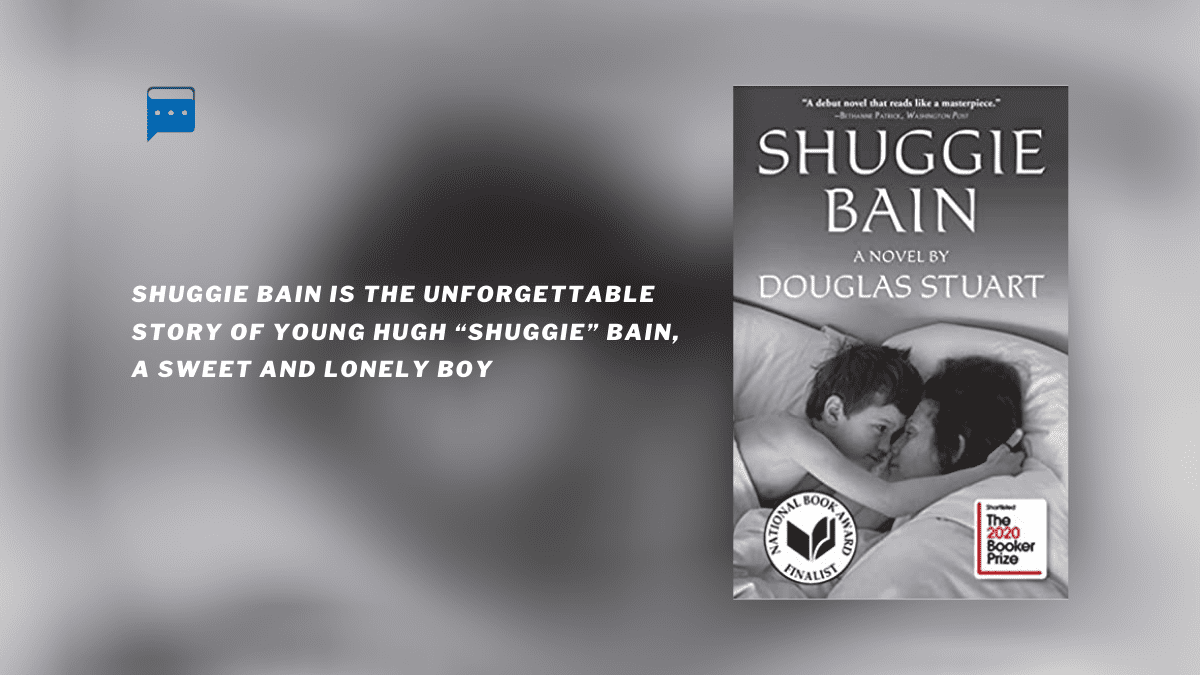 Shuggie Bain is the unforgettable story of young Hugh Shuggie Bain a sweet and lonely boy