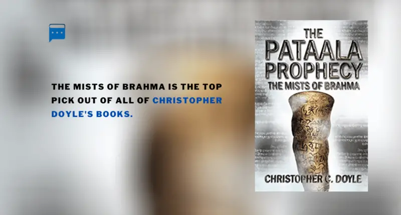 The Mists of Brahma is the top pick out of all of Christopher Doyle's books.