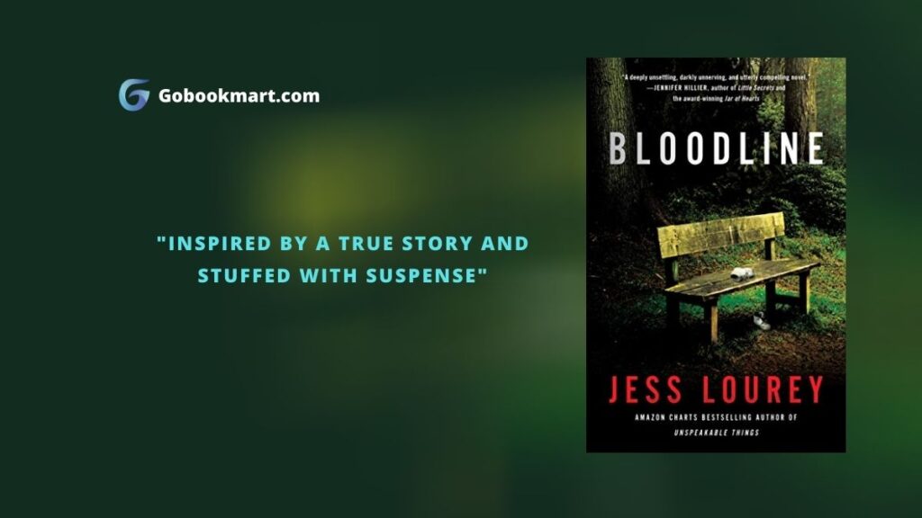 Bloodline : By - Jess Lourey inspired by a true story and stuffed with suspense