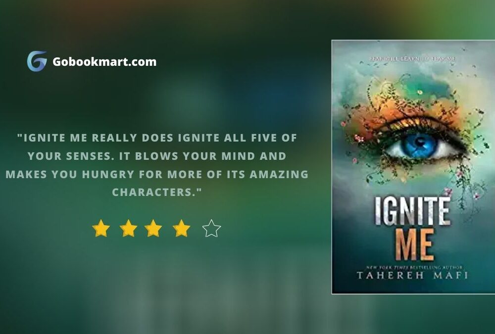 Ignite Me (Shatter Me Book 3) : By - Tahereh Mafi - GoBookMart