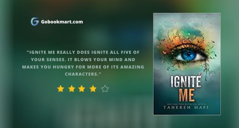 Ignite Me (Shatter Me Book 3) : By - Tahereh Mafi