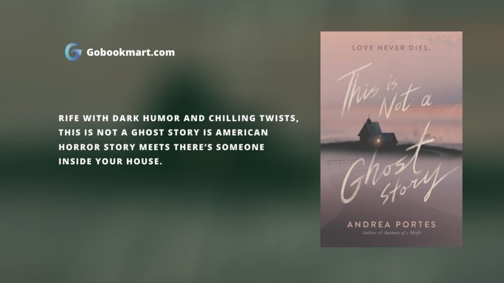 This Is Not a Ghost Story : By - Andrea Portes