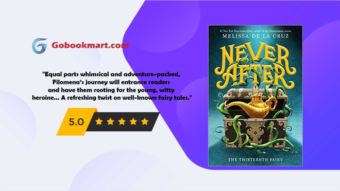Never After: The Thirteenth Fairy (The Chronicles of Never After, 1) : By - Melissa de la Cruz