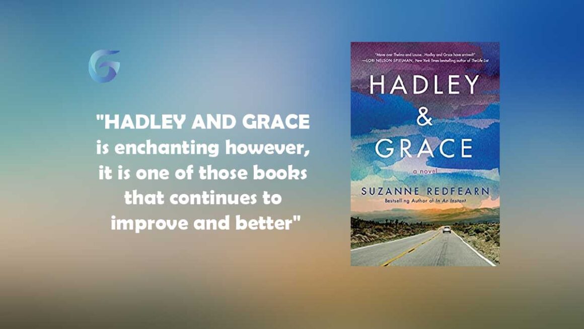 HADLEY AND GRACE : By - Suzanne Redfearn is enchanting however, it is one of those book that continues to improve and better