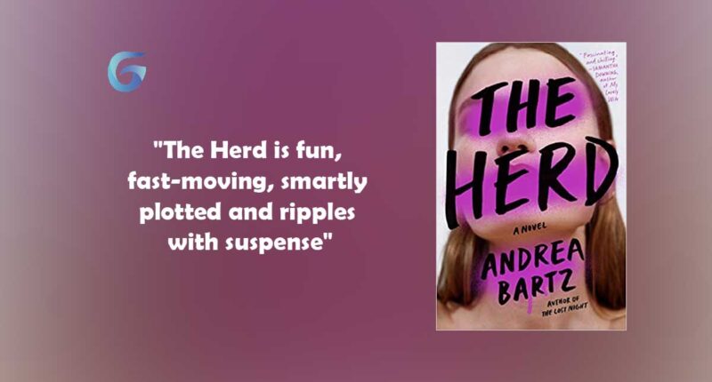 The Herd By - Andrea Bartz is fun, fast-moving, smartly plotted and ripples with suspense