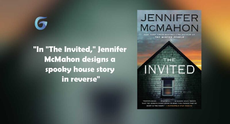 The Invited By - Jennifer McMahon is a spooky house story in reverse