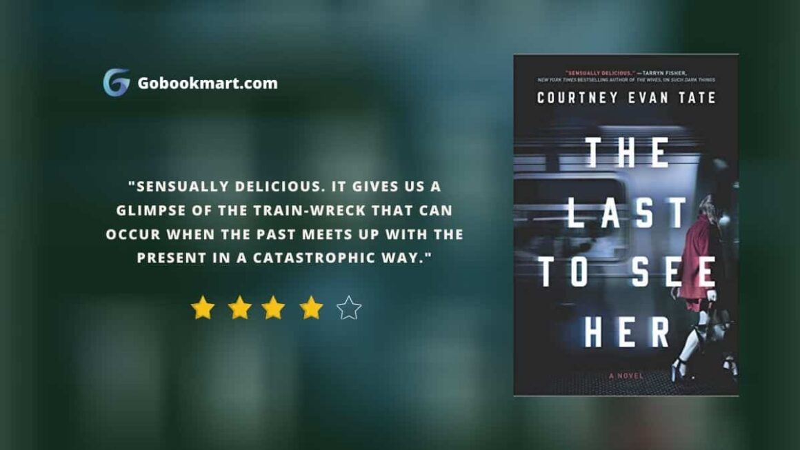 The Last to See Her : By - Courtney Evan Tate