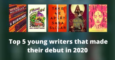 Top 5 young writers that made their debut in 2020 Pizza Girl Take Me Apart A Burning Cemetery Boys If I had Your Face