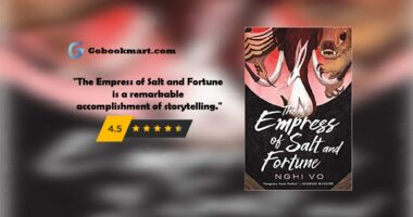 The Empress of Salt and Fortune written by Nghi Vo is a remarkable accomplishment of storytelling