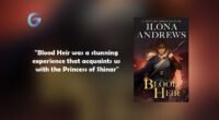 Blood Heir : By - Ilona Andrews is a stunning experience that acquaints us with the Princess of Shinar ( Aurelia / Kate ).