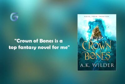Crown of Bones : By - A.K. Wilder - Novel Review and Podcast