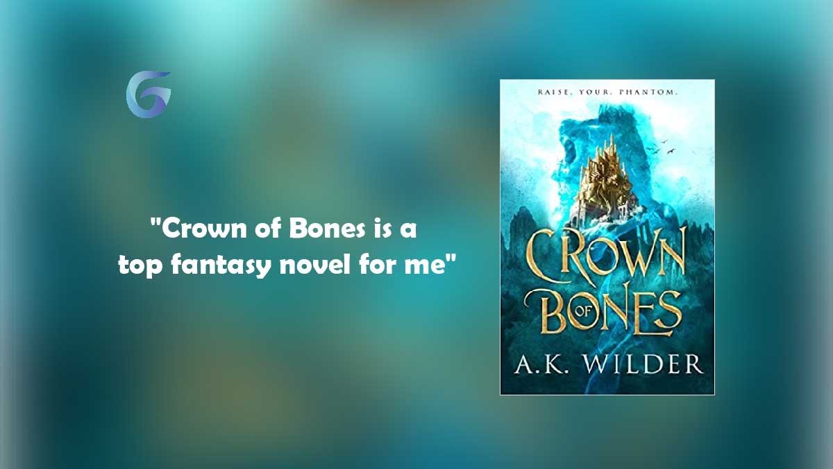 Crown of Bones : By - A.K. Wilder - Novel Review and Podcast