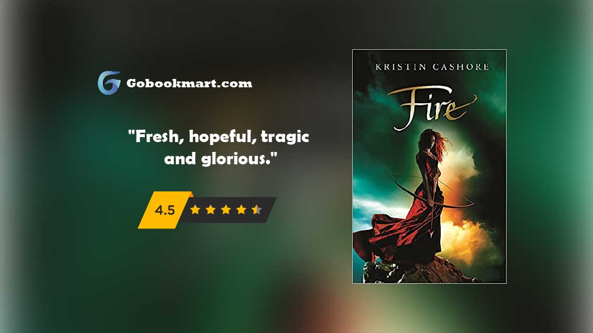 Fire (Graceling Realm Book 2) : By - Kristin Cashore - Novel Review and Podcast