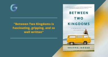 Between Two Kingdoms: Book by Suleika Jaouad is Fascinating, Gripping, And So Well Written Life memoir