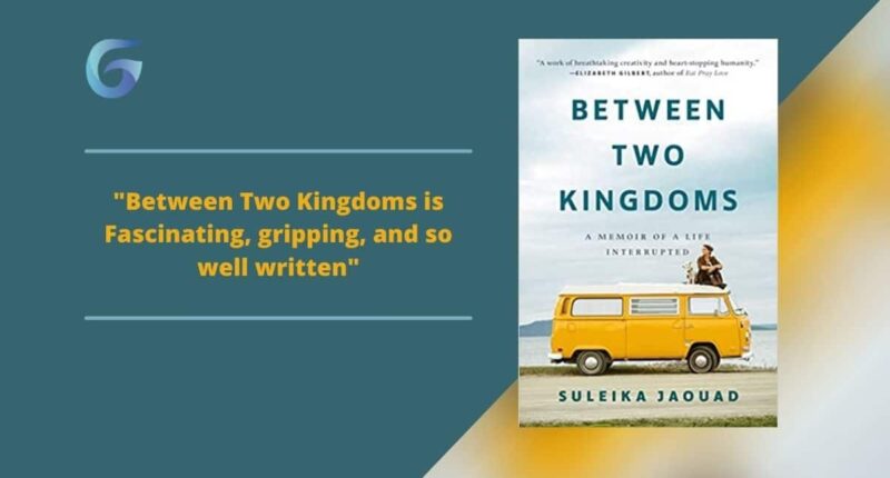 Between Two Kingdoms: Book by Suleika Jaouad is Fascinating, Gripping, And So Well Written Life memoir