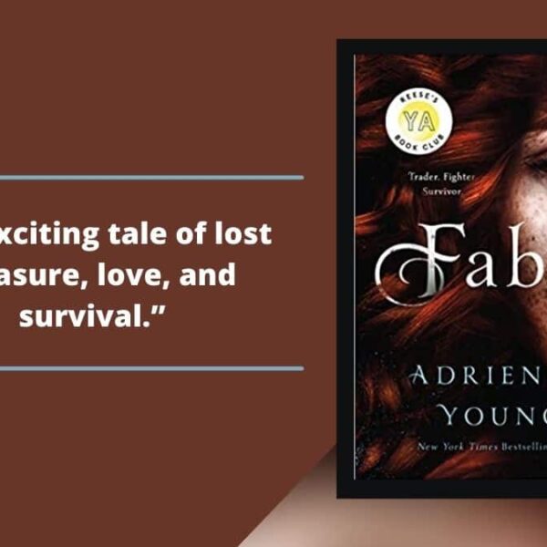 Fable: Book By Adrienne Young Is An Exciting Tale Of Lost Treasure, Love, And Survival.