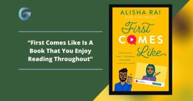 First Comes Like: Book By Alisha Rai Is A Book That You Enjoy Reading Throughout