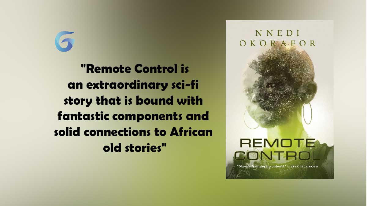 रिमोट कंट्रोल द्वारा - नेदी ओकोरफोर एक असाधारण विज्ञान-फाई कहानी है जो अफ्रीकी पुरानी कहानियों के लिए शानदार घटकों और ठोस कनेक्शन से बंधी है