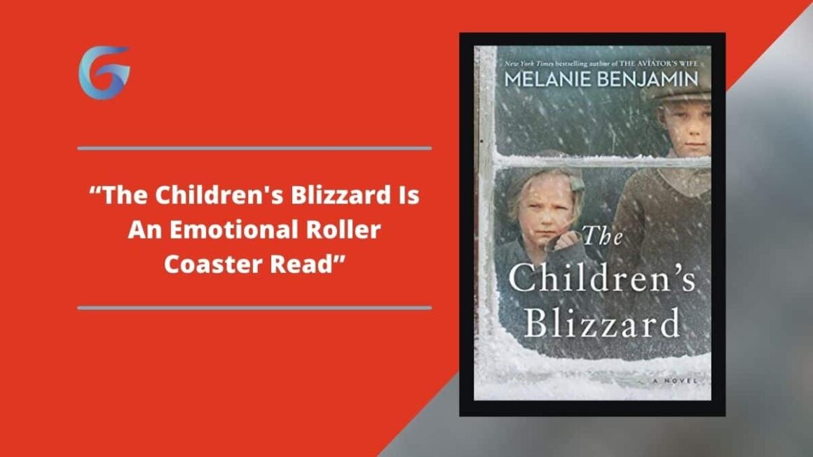 The Children's Blizzard: Book By Melanie Benjamin Is An Emotional Roller Coaster Read Based On True And Really Terrible Historical Events