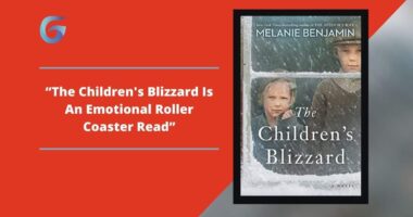 The Children's Blizzard: Book By Melanie Benjamin Is An Emotional Roller Coaster Read Based On True And Really Terrible Historical Events