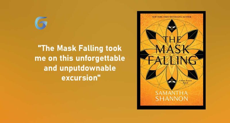 The Mask Falling: Book by Samantha Shannon took me on this unforgettable and unputdownable excursion.