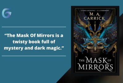 The Mask of Mirrors: Book By M. A. Carrick Is A Twisty Book Full Of Mystery And Dark Magic.