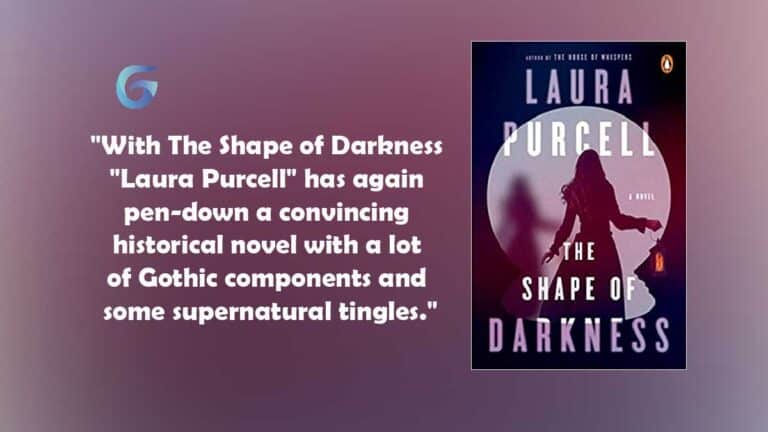 The Shape of Darkness : By - Laura Purcell is a Historical Novel With a Lot of Gothic Components and Some Supernatural Tingles.