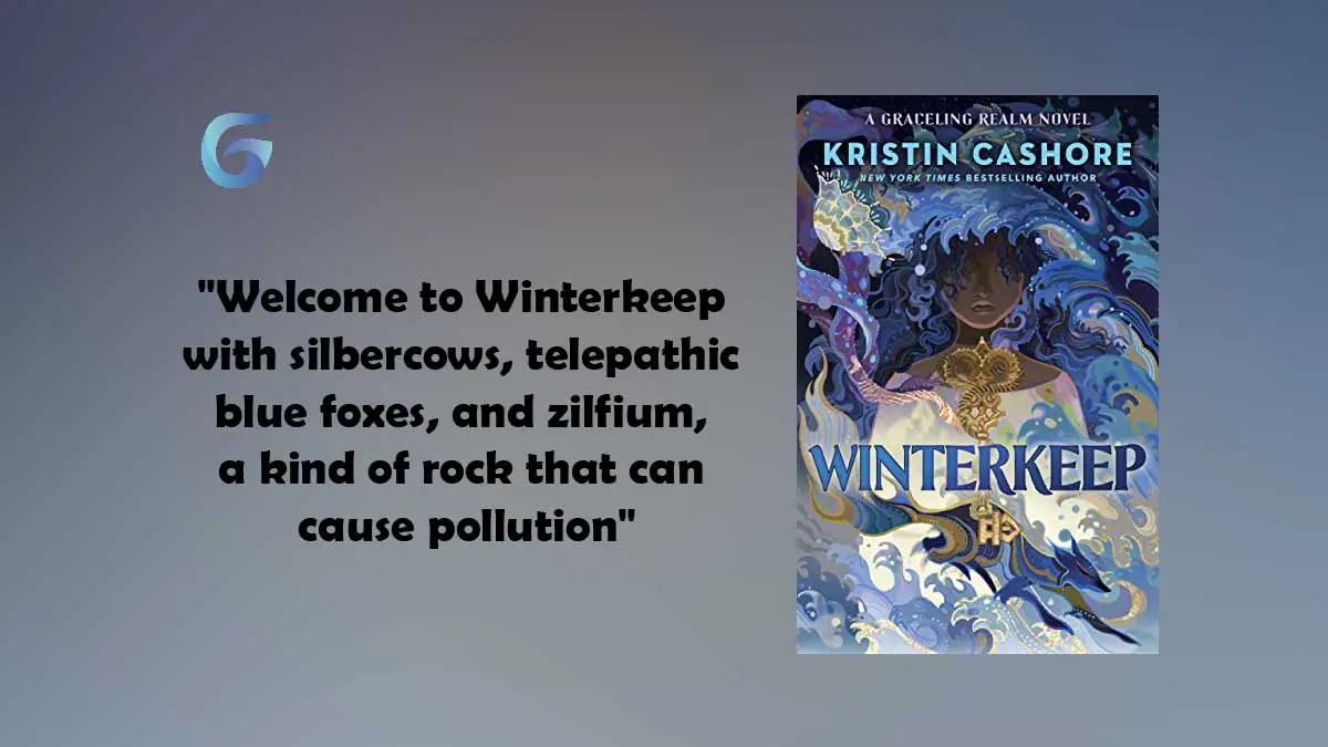 In "Winterkeep" Book by Kristin Cashore, she has extended this fascinating world even more. Book Review and Podcast by Gobookmart