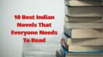 10 Best Indian Novels That Everyone Needs To Read