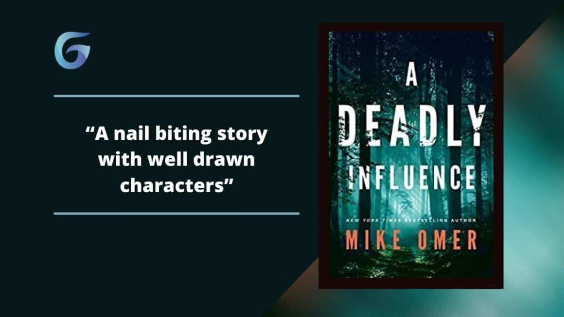 A Deadly Influence: By Mike Omer Is A Nail Biting Story With Well Drawn Characters