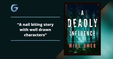 A Deadly Influence: By Mike Omer Is A Nail Biting Story With Well Drawn Characters.