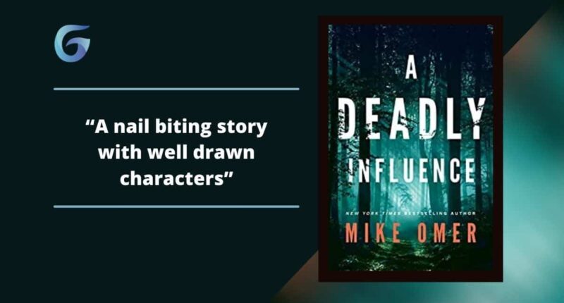 A Deadly Influence: By Mike Omer Is A Nail Biting Story With Well Drawn Characters.