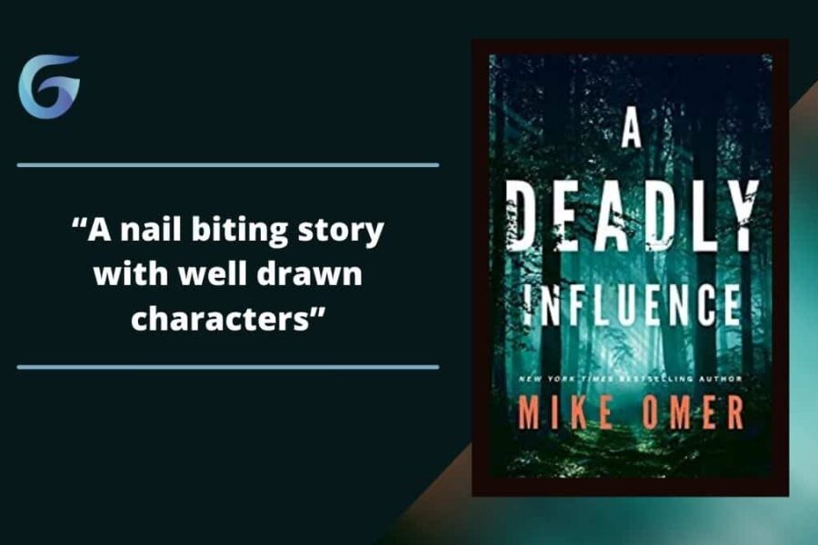 A Deadly Influence: By Mike Omer Is A Nail Biting Story With Well Drawn Characters.