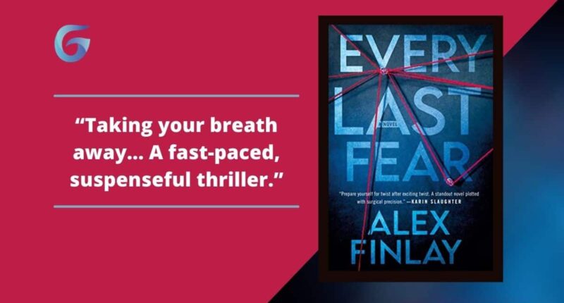 Every Last Fear: Book By Alex Finlay Is A Fast-Paced, Suspenseful Thriller. Nothing similar to a debut novel, it takes your breath away.