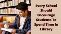 Every school should encourage students to spend time in library