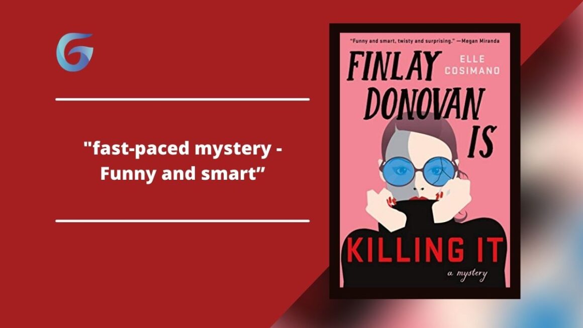 Finlay Donovan Is Killing It: By Elle Cosimano Is A Fast-Paced Mystery, Funny and smart
