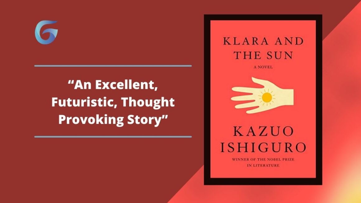 Klara and the Sun: Book By Kazuo Ishiguro Is An Excellent, Futuristic, Thought Provoking Story