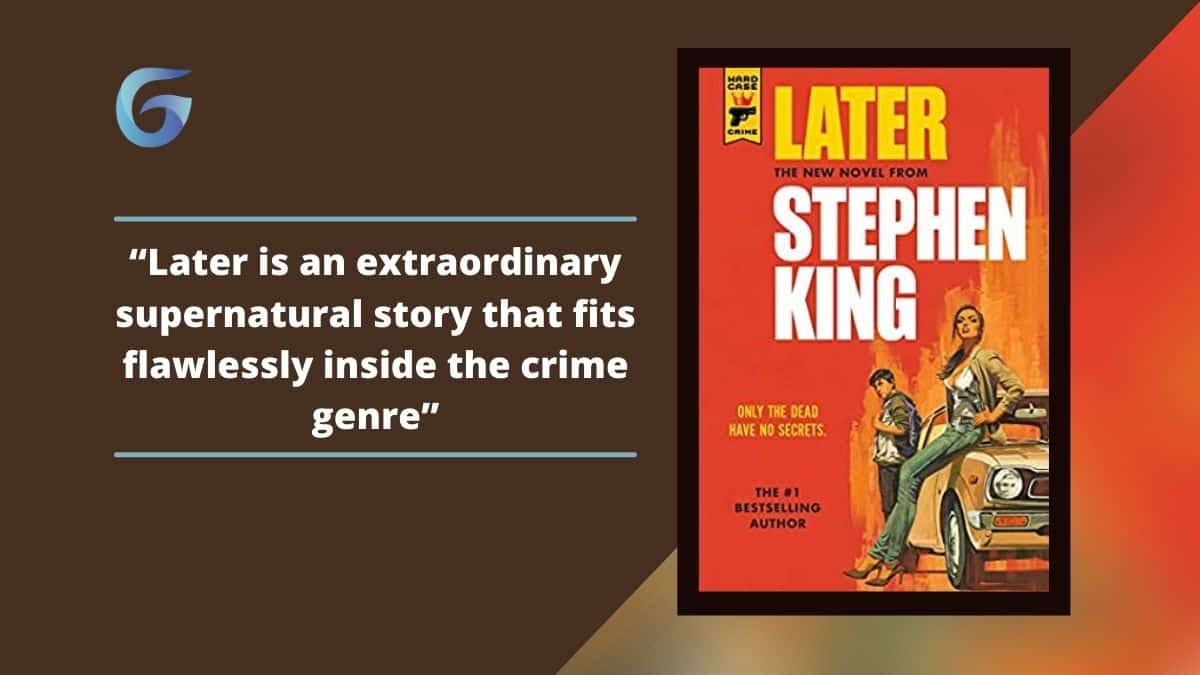 Later: Book By Stephen King Is An Extraordinary Supernatural Story That Fits Flawlessly Inside The Crime Genre.
