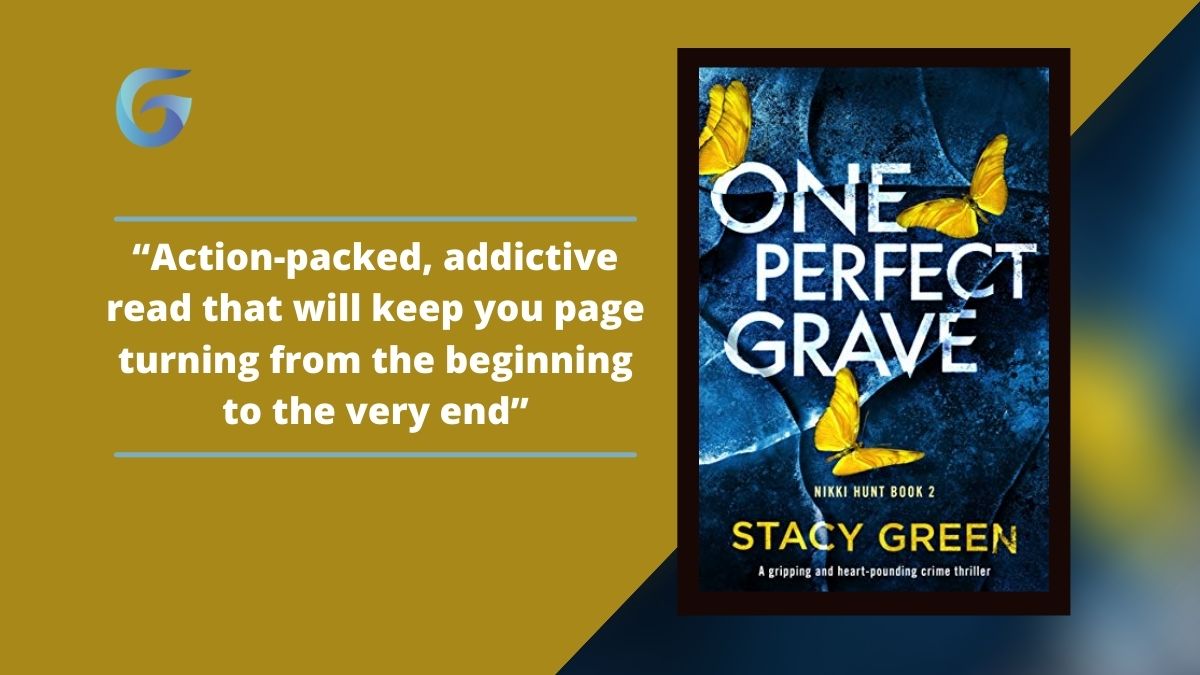 One Perfect Grave: Book By Stacy Green Is A Murder Mystery Novel, That Will Keep You Page Turning From The Start To The Very End