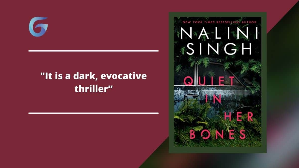 Quiet In Her Bones: By Nalini Singh Is A Dark, Evocative Thriller