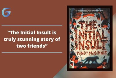 The Initial Insult By Mindy McGinnis Is Truly Stunning Story Of Two Friends, Tress and Felicity.