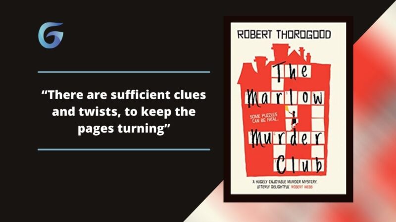 The Marlow Murder Club: Book By Robert Thorogood Is With sufficient clues and twists, to keep the pages turning.