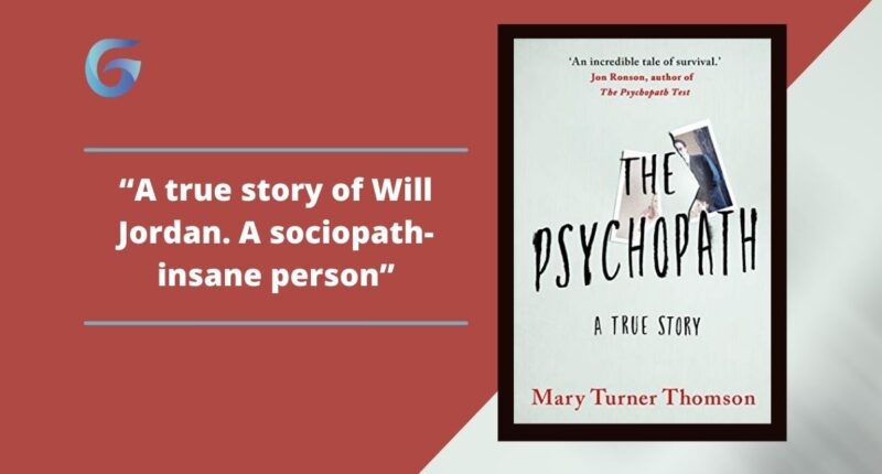 The Psychopath By Mary Turner Thomson is the true story of Will Jordan.