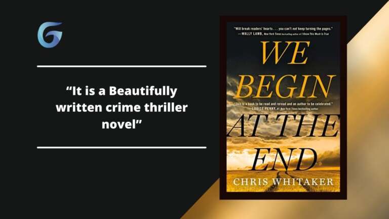We Begin at the End: By Chris Whitaker Is A Splendid Crime Thriller Novel