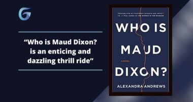 Who is Maud Dixon? By Alexandra Andrews Is An Enticing And Dazzling Thrill Ride.