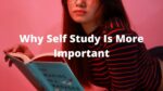 Why Self Study Is More Important