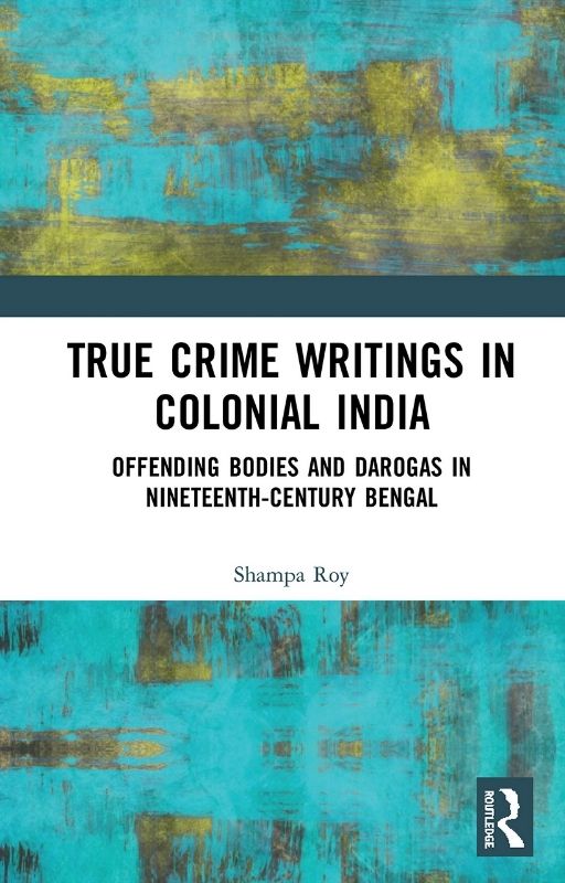 Escritos de crímenes reales en la India colonial por Shampa Roy