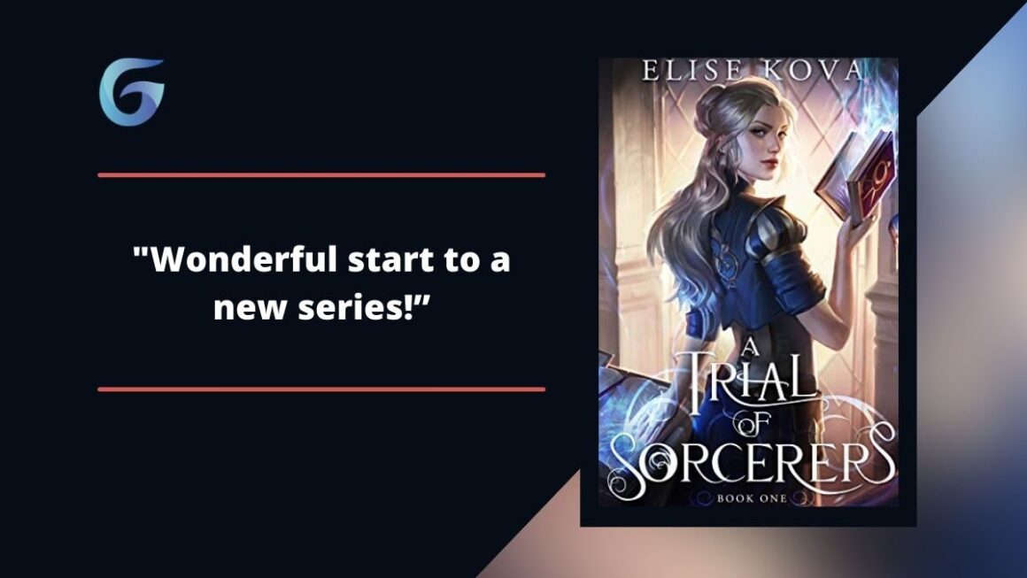 A Trial Of Sorcerers: By Elise Kova Is A Wonderful start to a new series