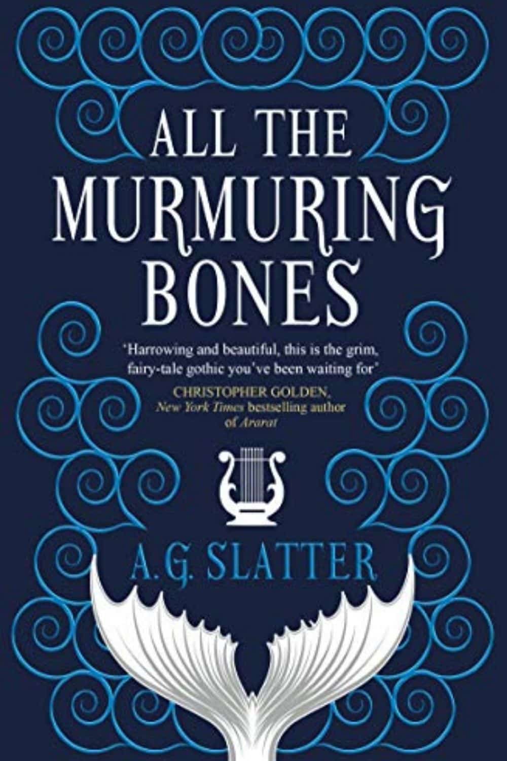 All The Murmuring Bones By A.G. Slatter