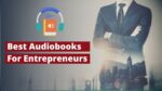 Best Audiobooks For Entrepreneurs